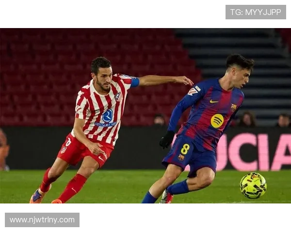 马竞迎战巴萨小蜘蛛领衔回归阵容